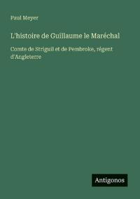 L'histoire de Guillaume le Maréchal