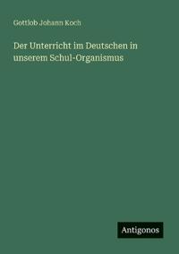 Der Unterricht im Deutschen in unserem Schul-Organismus