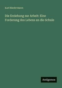 Die Erziehung zur Arbeit