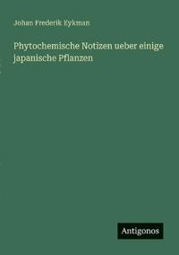 Phytochemische Notizen ueber einige japanische Pflanzen