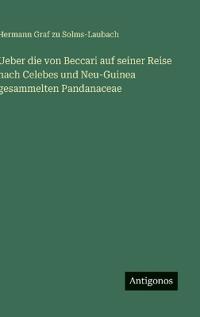 Ueber die von Beccari auf seiner Reise nach Celebes und Neu-Guinea gesammelten Pandanaceae