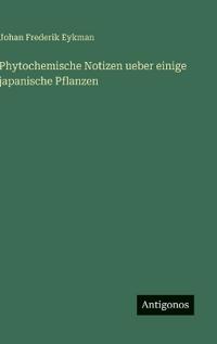Bokomslag för "Phytochemische Notizen ueber einige japanische Pflanzen"