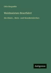 Waldmeisters Brautfahrt