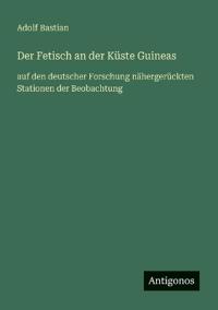 Der Fetisch an der Küste Guineas