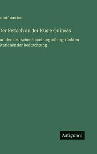 Der Fetisch an der Küste Guineas