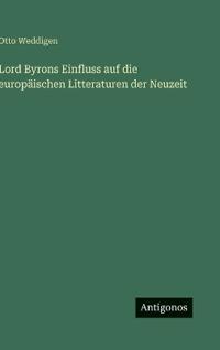 Kirjan kansi "Lord Byrons Einfluss auf die europäischen Litteraturen der Neuzeit"