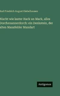 Bokomslag för "Nischt wie lauter Hack un Mack, alles Dorchenannerdorch"