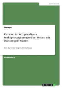 Variation im Verbparadigma. Synkopierungsprozesse bei Verben mit zweisilbigem Stamm