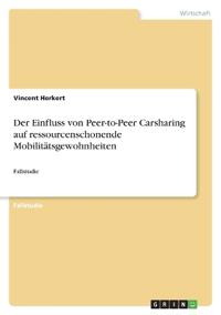 Der Einfluss von Peer-to-Peer Carsharing auf ressourcenschonende Mobilitätsgewohnheiten
