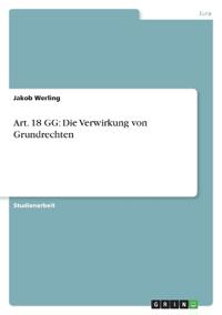 Art. 18 GG: Die Verwirkung von Grundrechten