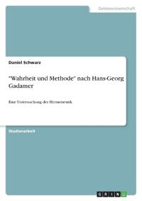 "Wahrheit und Methode" nach Hans-Georg Gadamer