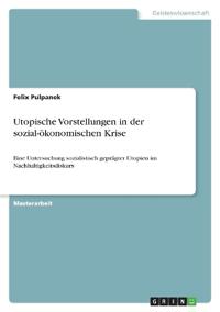 Utopische Vorstellungen in der sozial-ökonomischen Krise