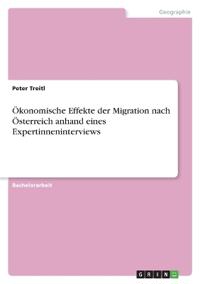 Ökonomische Effekte der Migration nach Österreich anhand eines Expertinneninterviews