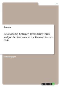 Relationship between Personality Traits and Job Performance at the General Service Unit