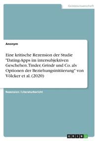 Eine kritische Rezension der Studie "Dating-Apps im intersubjektiven Geschehen. Tinder, Grindr und Co. als Optionen der Beziehungsinitiierung" von Völcker et al. (2020)