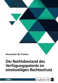 Der Rechtsbestand des Verfügungspatents im einstweiligen Rechtsschutz
