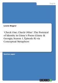 'Check One, Check Other'. The Portrayal of Identity in Ginny's Poem (Ginny & Georgia, Season 1, Episode 8) via Conceptual Metaphors