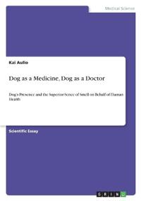 Dog as a Medicine, Dog as a Doctor