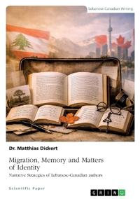 Migration, Memory and Matters of Identity
