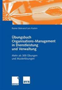 Übungsbuch Organisations-Management in Dienstleistung und Verwaltung