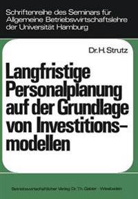 Langfristige Personalplanung auf der Grundlage von Investitionsmodellen