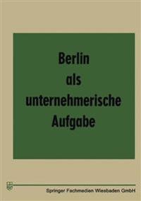 Berlin als unternehmerische Aufgabe