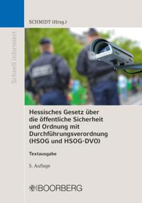 Hessisches Gesetz über die öffentliche Sicherheit und Ordnung mit Durchführungsverordnung (HSOG und HSOG-DVO)