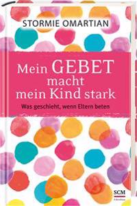 Mein Gebet macht mein Kind stark