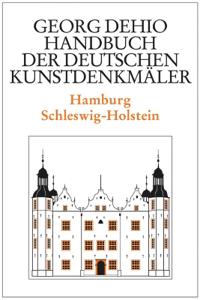 Dehio - Handbuch der deutschen Kunstdenkmäler / Hamburg, Schleswig-Holstein