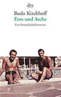 Eros und Asche - Ein Freundschaftsroman
