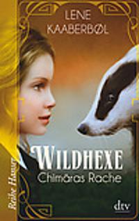 Wildhexe 03 - Chimäras Rache