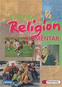Kursbuch Religion Elementar 7/8. Schülerbuch. Für alle Länder außer Bayern und Saarland