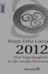 2012 - Der Tagesbegleiter in ein neues Bewusstsein