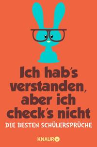 Ich hab''s verstanden, aber ich check''s nicht