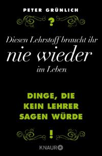 Diesen Lehrstoff braucht ihr nie wieder im Leben