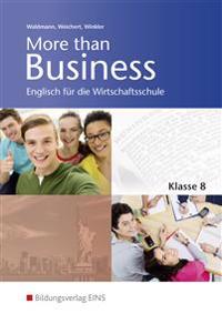 More than Business - Englisch an der Wirtschaftsschule. Klasse 8: Schulbuch. Bayern