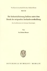 Die Industrialisierung Indiens unter dem Druck der steigenden Auslandsverschuldung.
