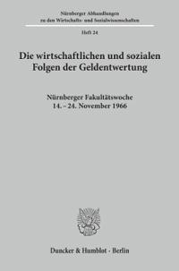Die Wirtschaftlichen Und Sozialen Folgen Der Geldentwertung: Nurnberger Fakultatswoche 14. - 24. November 1966