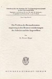 Das Problem Der Bestandsrentenanpassung in Den Rentenversicherungen Der Arbeiter Und Der Angestellten
