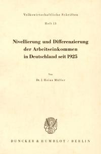 Nivellierung Und Differenzierung Der Arbeitseinkommen in Deutschland Seit 1925