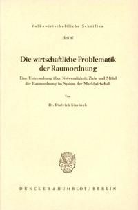 Die wirtschaftliche Problematik der Raumordnung.