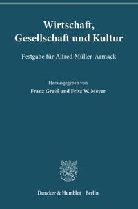 Wirtschaft, Gesellschaft Und Kultur: Festgabe Fur Alfred Muller-Armack