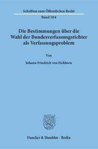 Die Bestimmungen Uber Die Wahl Der Bundesverfassungsrichter ALS Verfassungsproblem