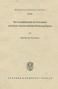 Der Geschaftsbericht ALS Instrument Erweiterter Aktienrechtlicher Rechnungslegung