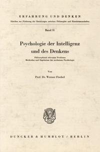Psychologie Der Intelligenz Und Des Denkens: Philosophisch Relevante Probleme, Methoden Und Ergebnisse Der Modernen Psychologie