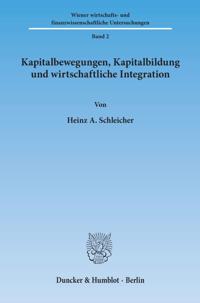 Kapitalbewegungen, Kapitalbildung Und Wirtschaftliche Integration