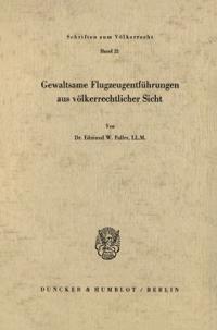 Gewaltsame Flugzeugentfuhrungen Aus Volkerrechtlicher Sicht
