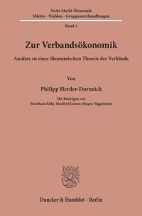 Zur Verbandsokonomik: Ansatze Zu Einer Okonomischen Theorie Der Verbande. Mit Beitragen Von Bernhard Kulp, Manfred Groser, Jurgen Niggemann