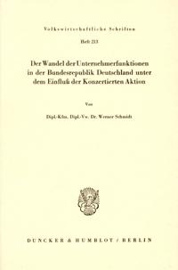Der Wandel der Unternehmerfunktionen in der Bundesrepublik Deutschland unter dem Einfluß der Konzertierten Aktion.