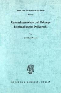 Unternehmensschutz Und Haftungsbeschrankung Im Deliktsrecht